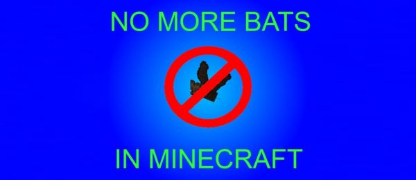 No bats ��� Minecraft 1.7.10