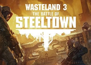 ������� ��� Wasteland 3: The Battle of Steeltown v 1.0 (+12)